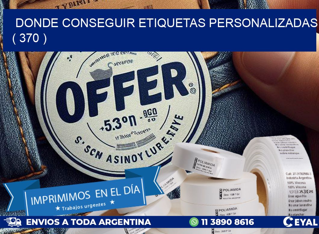 DONDE CONSEGUIR ETIQUETAS PERSONALIZADAS ( 370 )