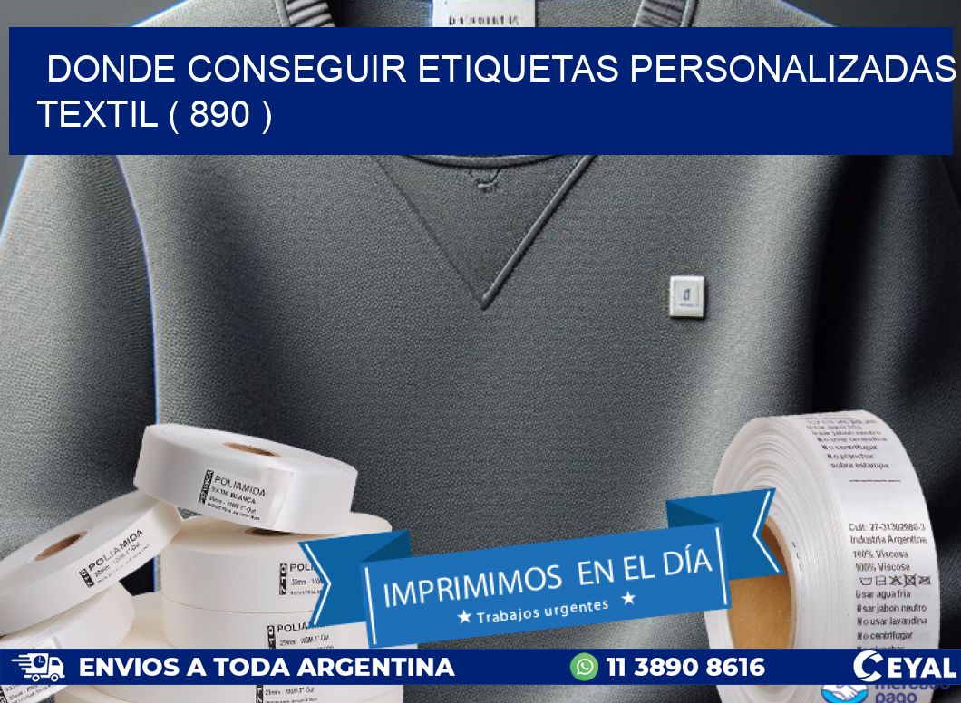 DONDE CONSEGUIR ETIQUETAS PERSONALIZADAS TEXTIL ( 890 )