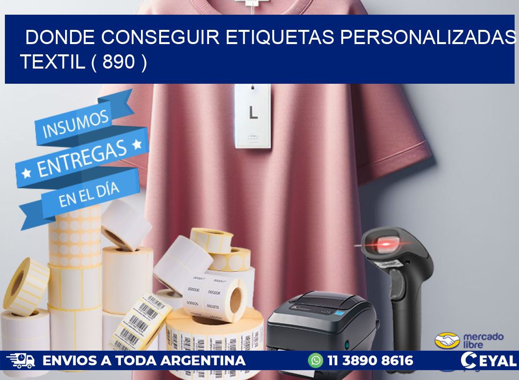 DONDE CONSEGUIR ETIQUETAS PERSONALIZADAS TEXTIL ( 890 )