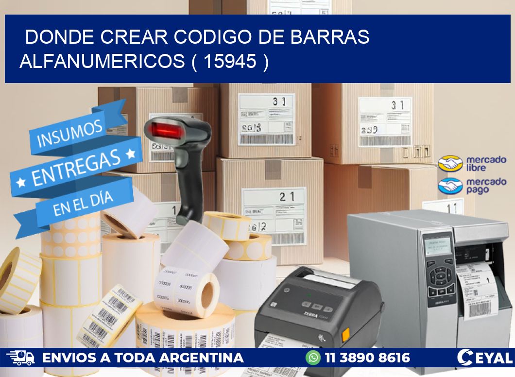 DONDE CREAR CODIGO DE BARRAS ALFANUMERICOS ( 15945 )