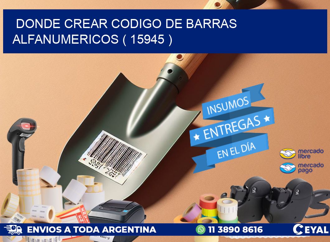 DONDE CREAR CODIGO DE BARRAS ALFANUMERICOS ( 15945 )