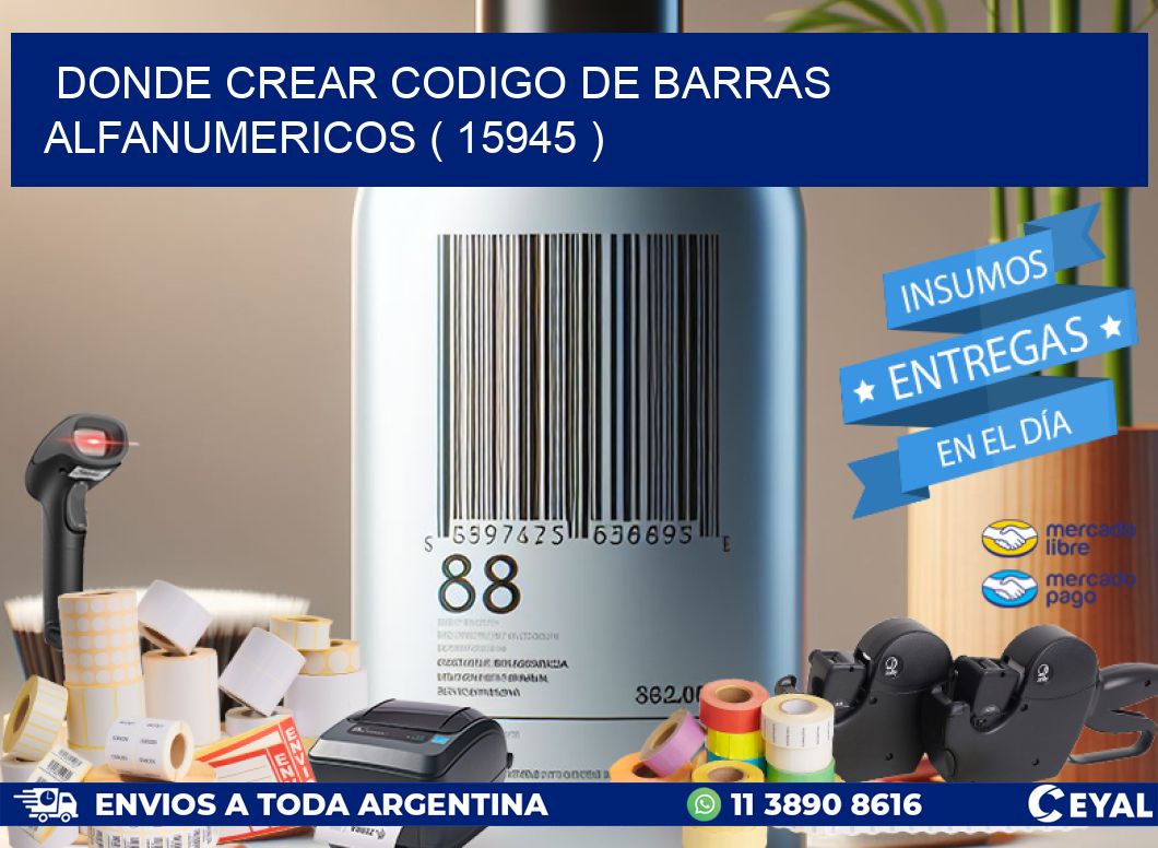 DONDE CREAR CODIGO DE BARRAS ALFANUMERICOS ( 15945 )