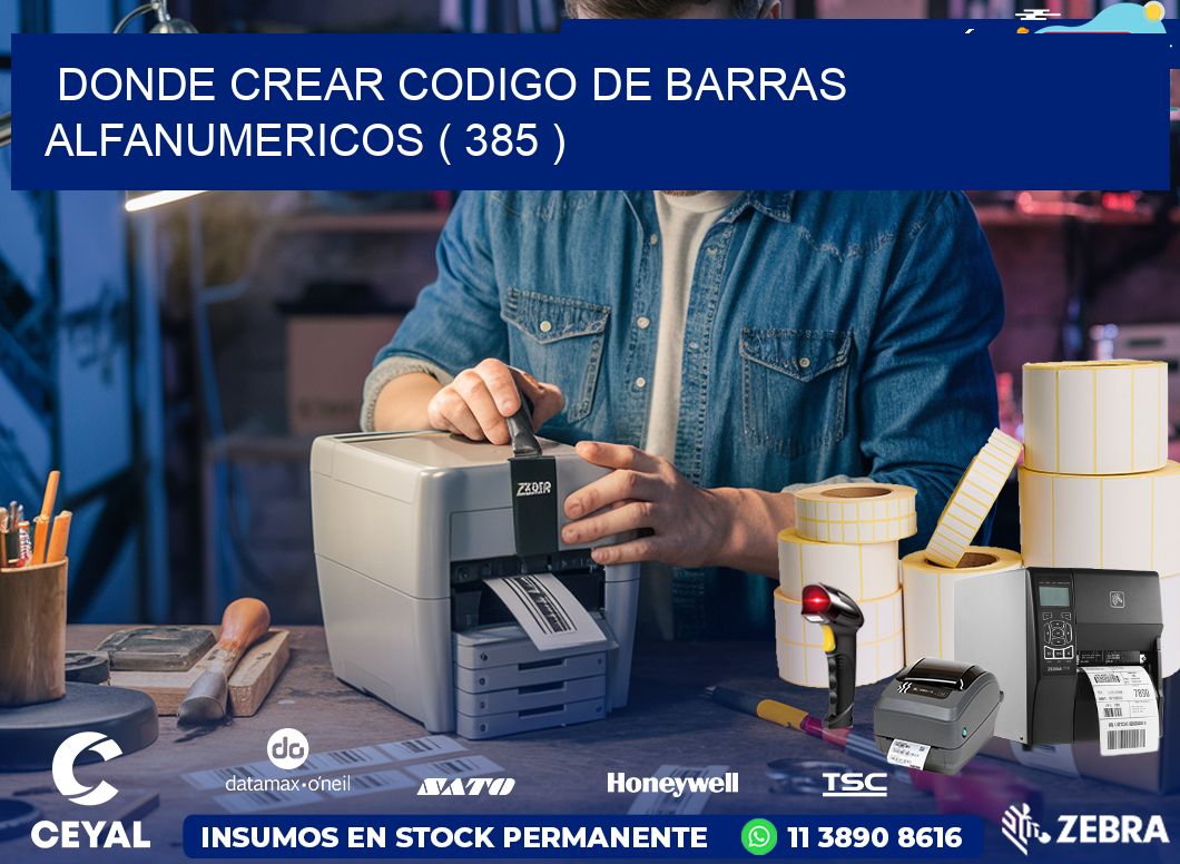 DONDE CREAR CODIGO DE BARRAS ALFANUMERICOS ( 385 )