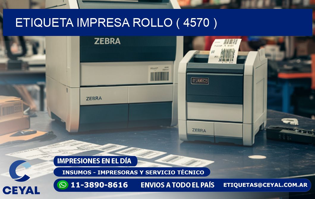 ETIQUETA IMPRESA ROLLO ( 4570 )