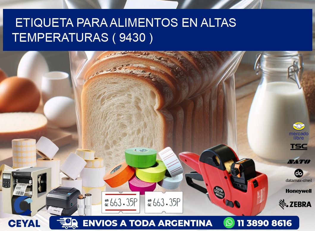 ETIQUETA PARA ALIMENTOS EN ALTAS TEMPERATURAS ( 9430 )