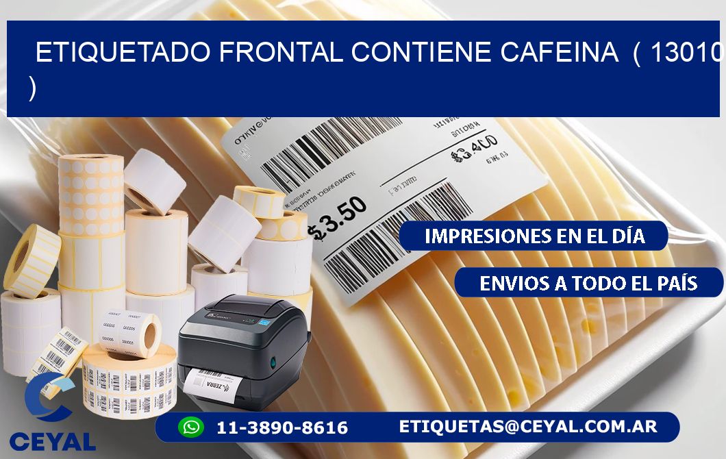 ETIQUETADO FRONTAL CONTIENE CAFEINA  ( 13010 )