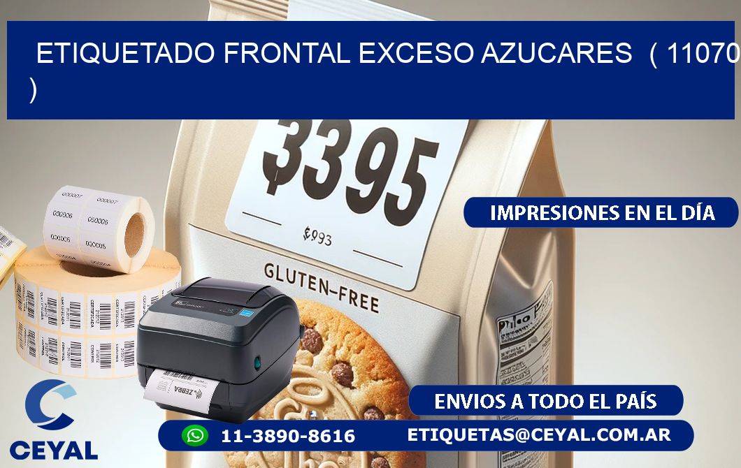 ETIQUETADO FRONTAL EXCESO AZUCARES  ( 11070 )