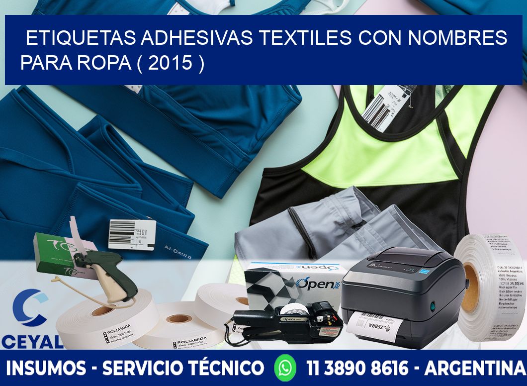 ETIQUETAS ADHESIVAS TEXTILES CON NOMBRES PARA ROPA ( 2015 )