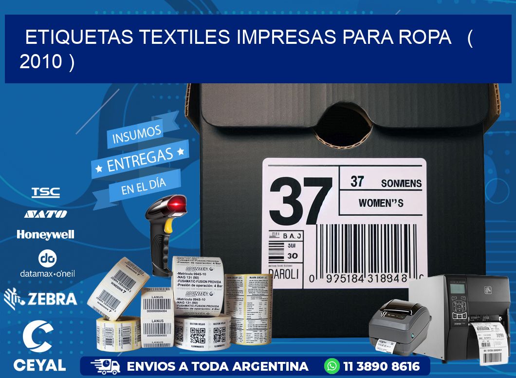 ETIQUETAS TEXTILES IMPRESAS PARA ROPA   ( 2010 )