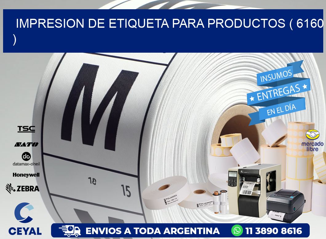 IMPRESION DE ETIQUETA PARA PRODUCTOS ( 6160 )