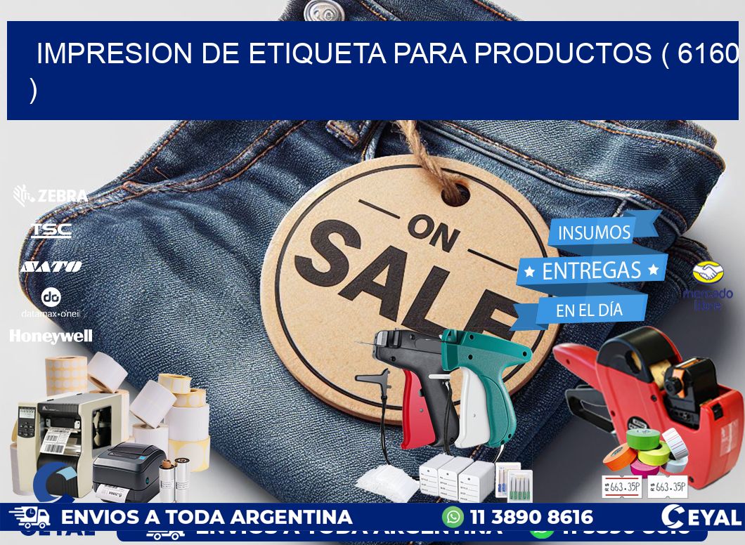IMPRESION DE ETIQUETA PARA PRODUCTOS ( 6160 )