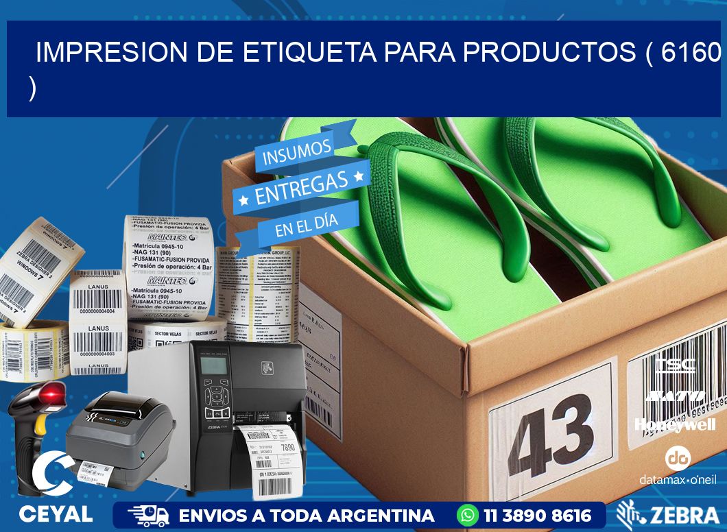 IMPRESION DE ETIQUETA PARA PRODUCTOS ( 6160 )