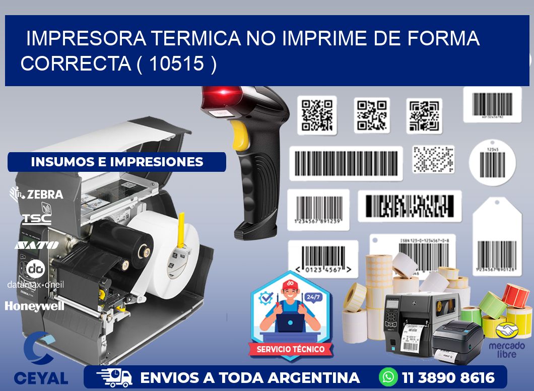 IMPRESORA TERMICA NO IMPRIME DE FORMA CORRECTA ( 10515 )