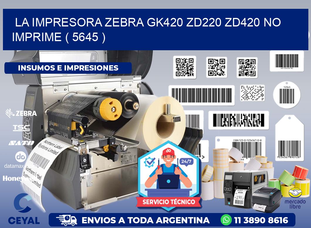 LA IMPRESORA ZEBRA GK420 ZD220 ZD420 NO IMPRIME ( 5645 )