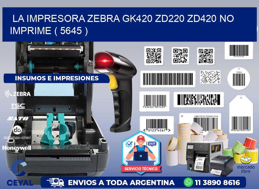 LA IMPRESORA ZEBRA GK420 ZD220 ZD420 NO IMPRIME ( 5645 )