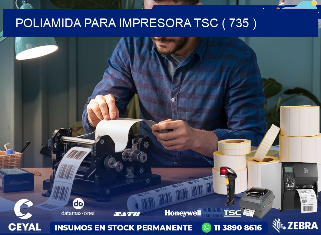 POLIAMIDA PARA IMPRESORA TSC ( 735 )