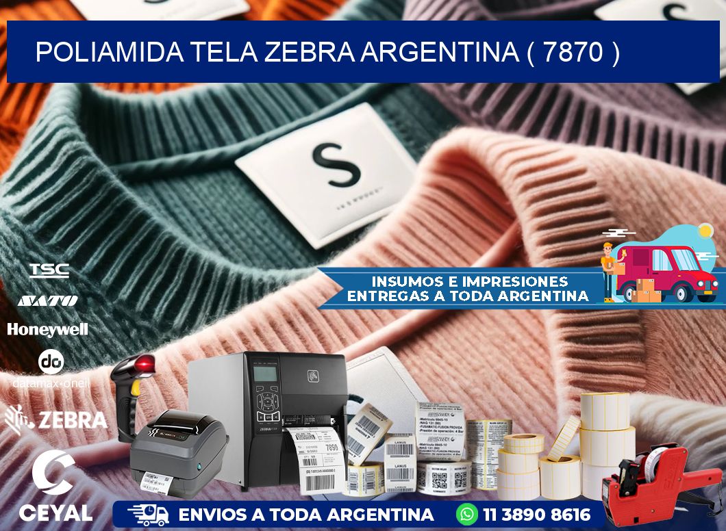 POLIAMIDA TELA ZEBRA ARGENTINA ( 7870 )