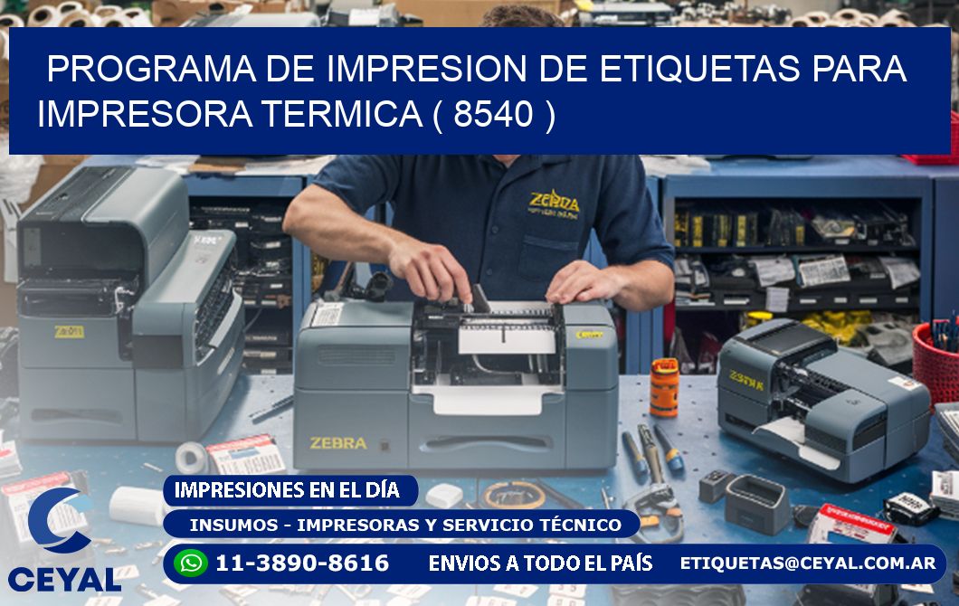 PROGRAMA DE IMPRESION DE ETIQUETAS PARA IMPRESORA TERMICA ( 8540 )