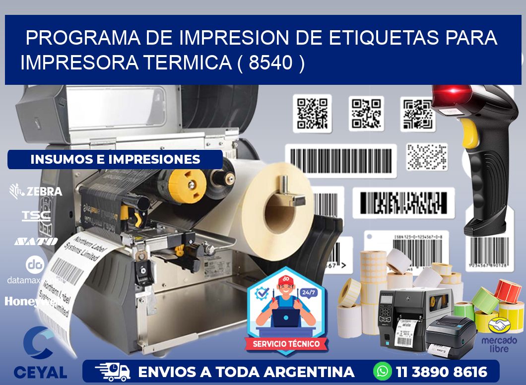 PROGRAMA DE IMPRESION DE ETIQUETAS PARA IMPRESORA TERMICA ( 8540 )