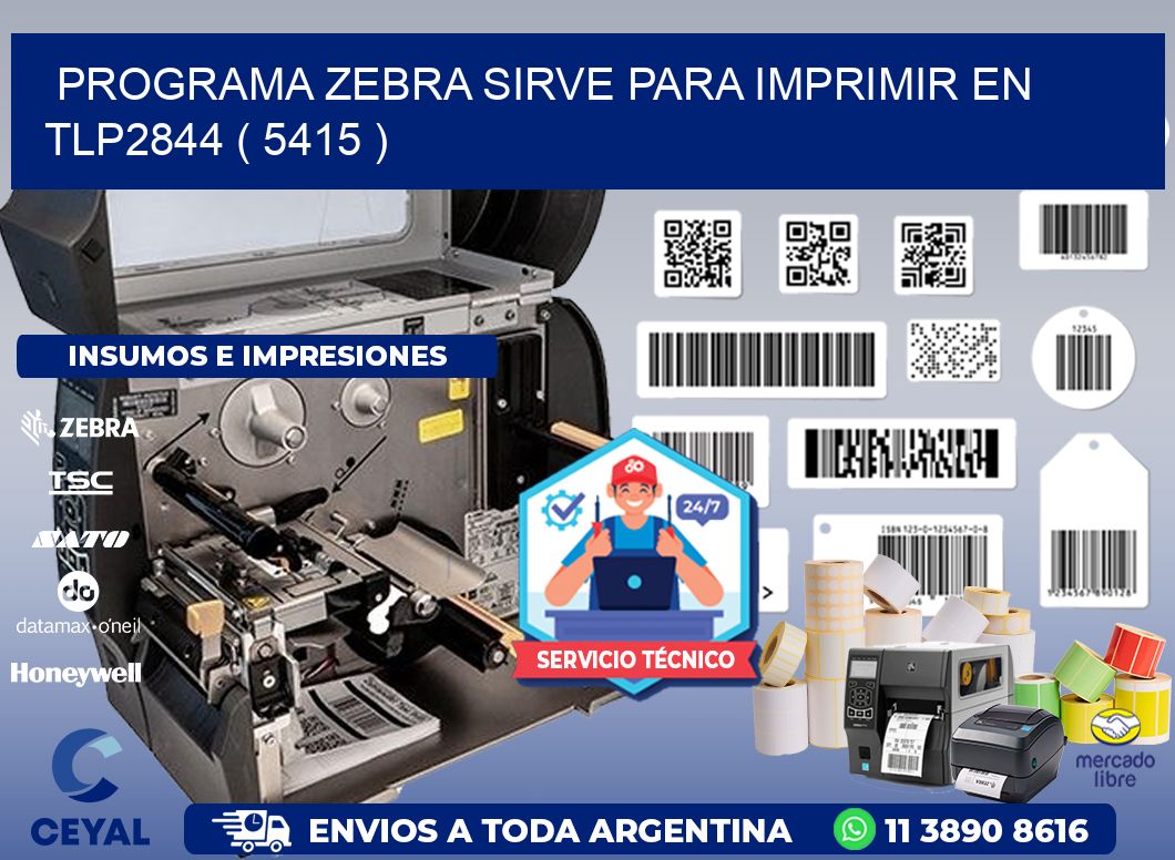 PROGRAMA ZEBRA SIRVE PARA IMPRIMIR EN TLP2844 ( 5415 )