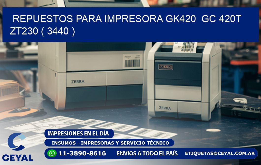 REPUESTOS PARA IMPRESORA GK420  GC 420T ZT230 ( 3440 )