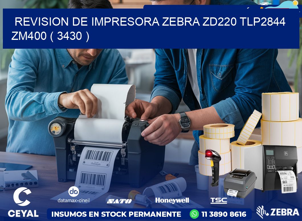 REVISION DE IMPRESORA ZEBRA ZD220 TLP2844 ZM400 ( 3430 )