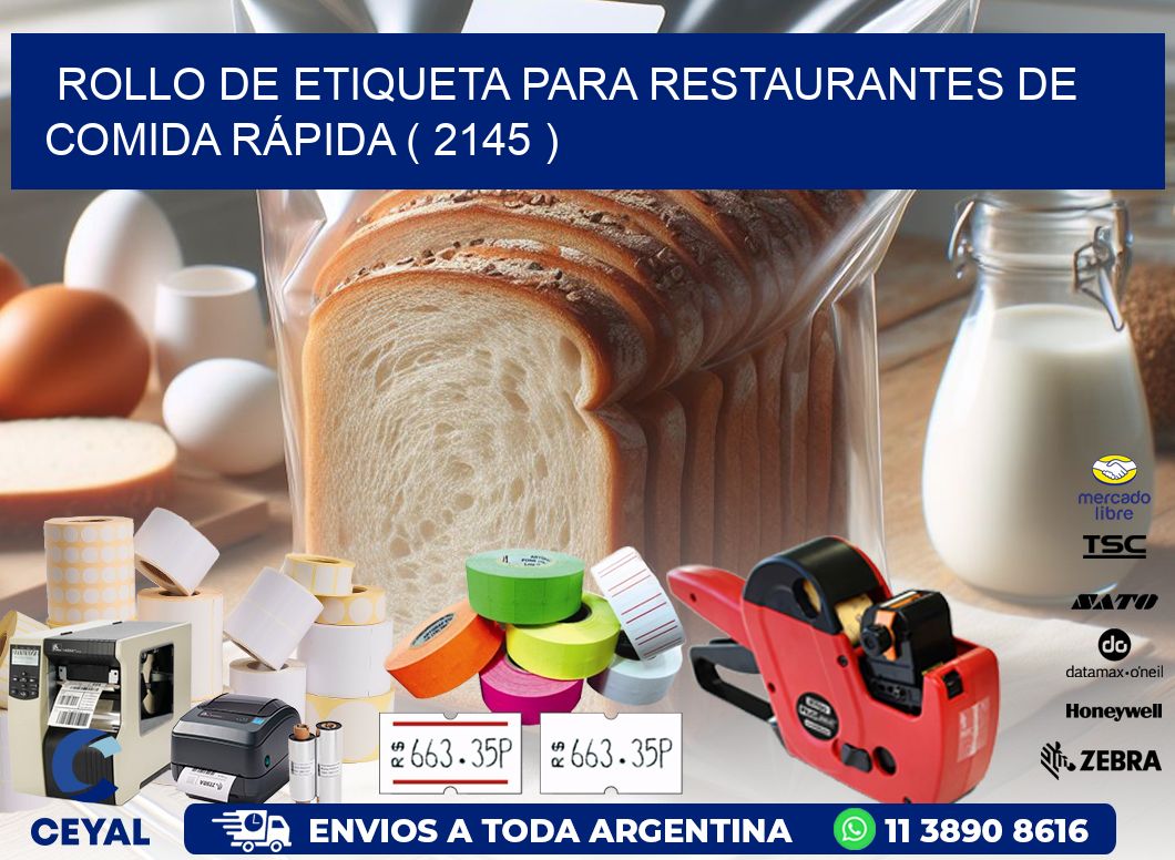 ROLLO DE ETIQUETA PARA RESTAURANTES DE COMIDA RÁPIDA ( 2145 )