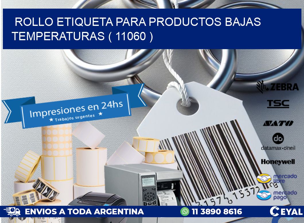 ROLLO ETIQUETA PARA PRODUCTOS BAJAS TEMPERATURAS ( 11060 )