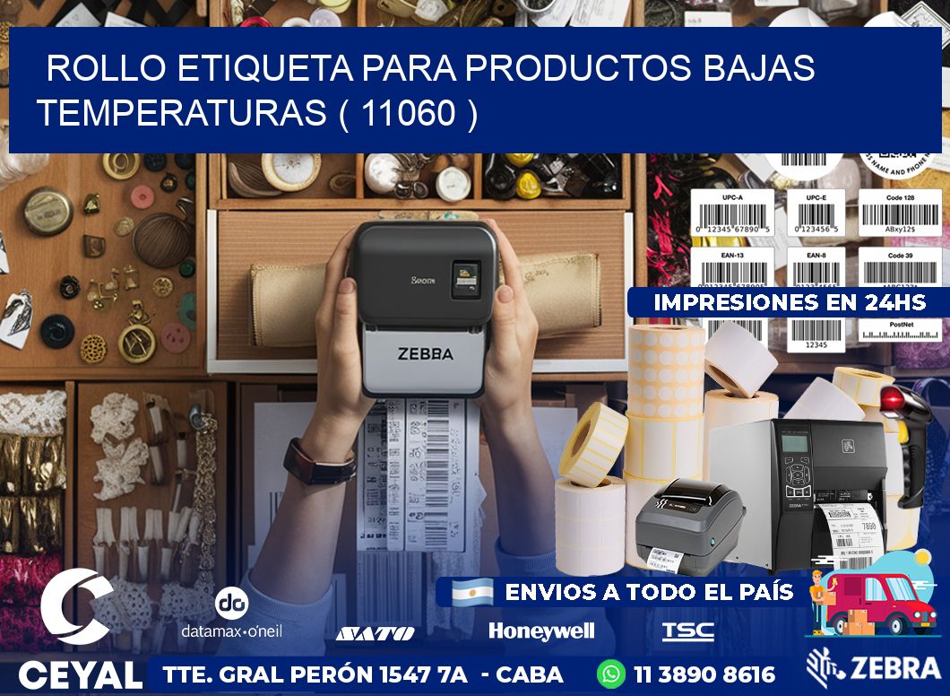 ROLLO ETIQUETA PARA PRODUCTOS BAJAS TEMPERATURAS ( 11060 )