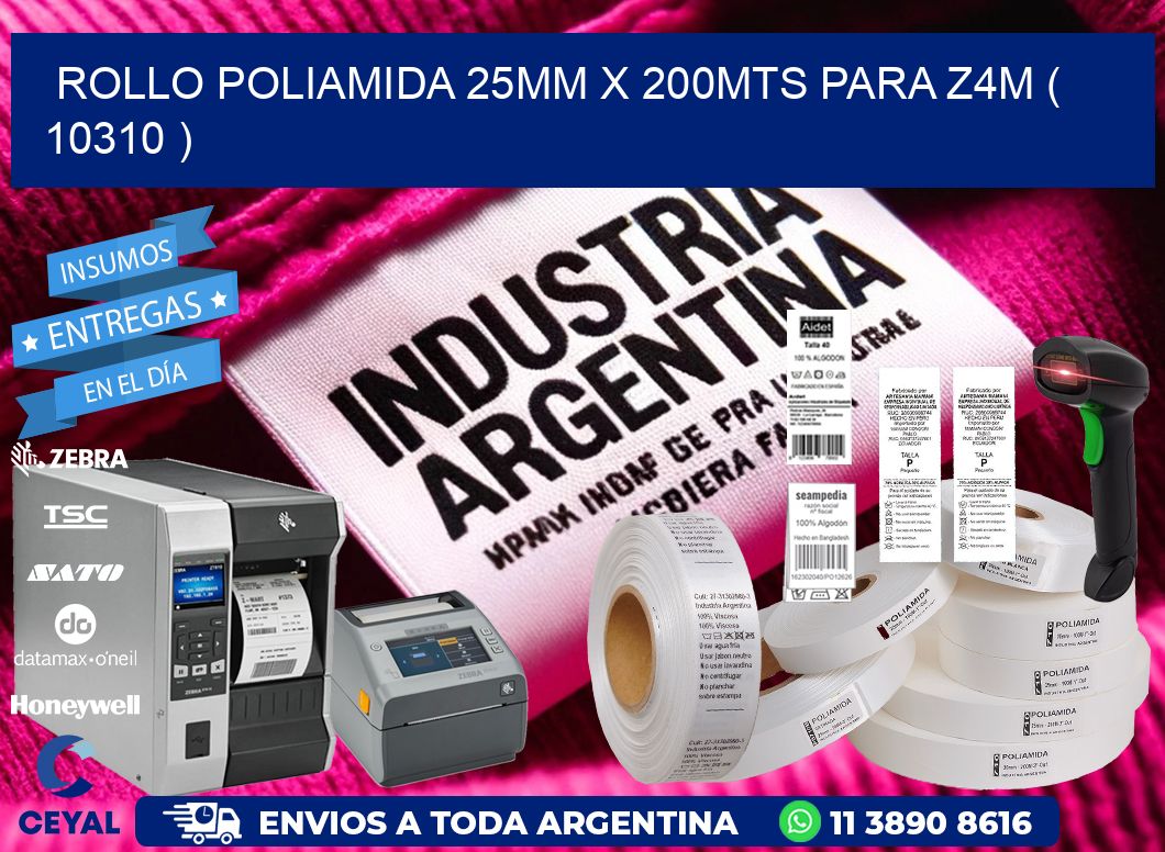 ROLLO POLIAMIDA 25MM X 200MTS PARA Z4M ( 10310 )