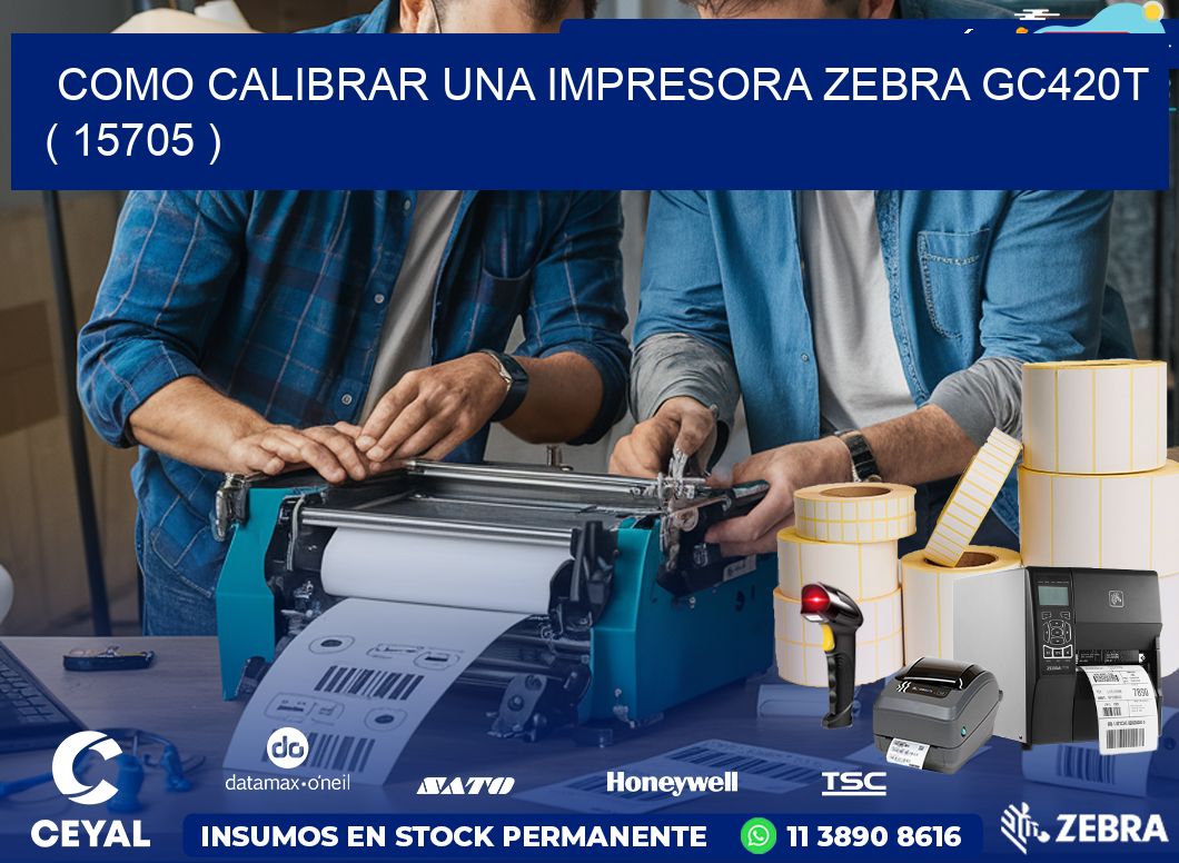 como calibrar una impresora zebra gc420t  ( 15705 )