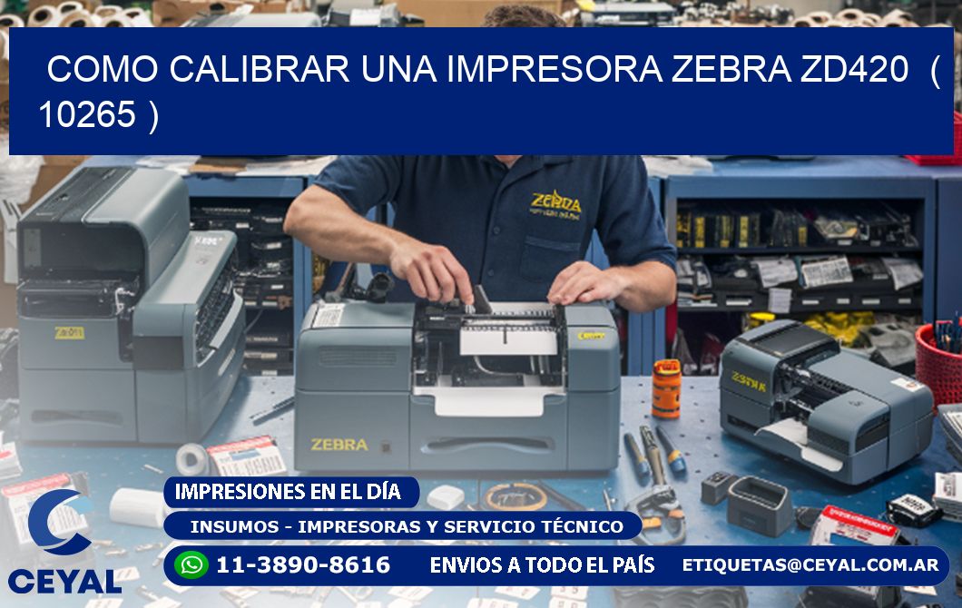 como calibrar una impresora zebra zd420 ( 10265 )
