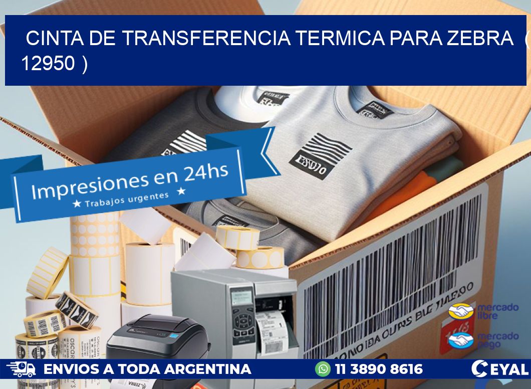 CINTA DE TRANSFERENCIA TERMICA PARA ZEBRA  ( 12950 )