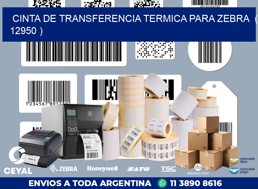 CINTA DE TRANSFERENCIA TERMICA PARA ZEBRA  ( 12950 )
