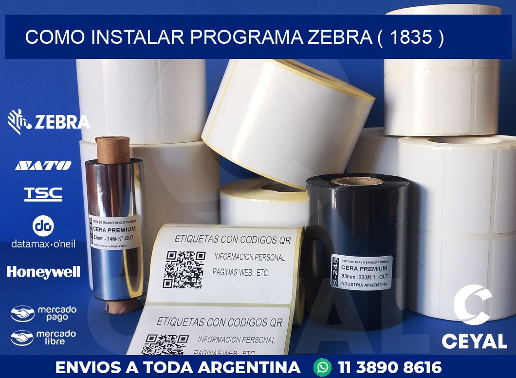 COMO INSTALAR PROGRAMA ZEBRA ( 1835 )