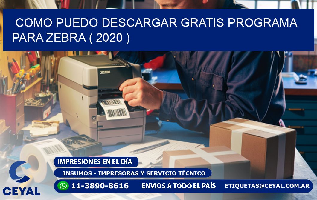 COMO PUEDO DESCARGAR GRATIS PROGRAMA PARA ZEBRA ( 2020 )