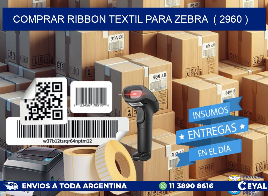 COMPRAR RIBBON TEXTIL PARA ZEBRA  ( 2960 )