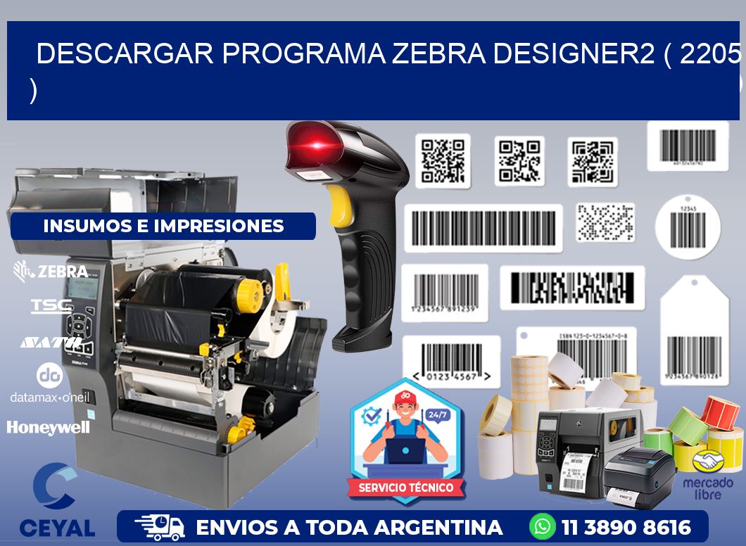 DESCARGAR PROGRAMA ZEBRA DESIGNER2 ( 2205 )