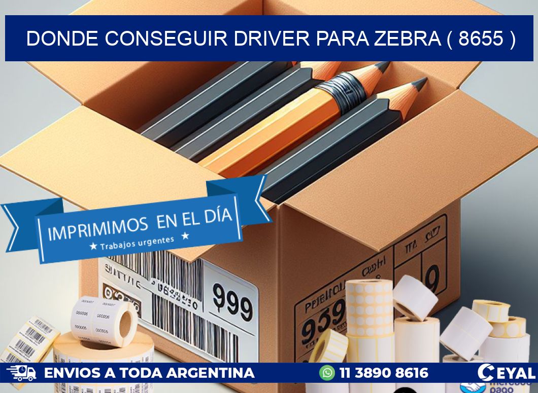 DONDE CONSEGUIR DRIVER PARA ZEBRA ( 8655 )