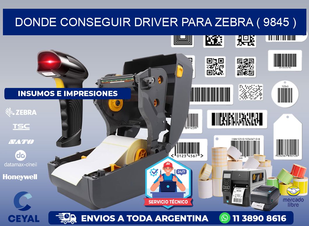 DONDE CONSEGUIR DRIVER PARA ZEBRA ( 9845 )