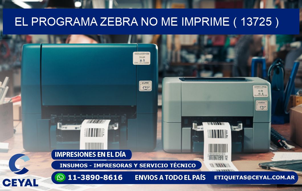 EL PROGRAMA ZEBRA NO ME IMPRIME ( 13725 )