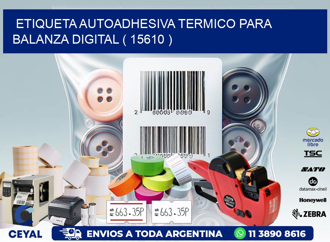 ETIQUETA AUTOADHESIVA TERMICO PARA BALANZA DIGITAL ( 15610 )