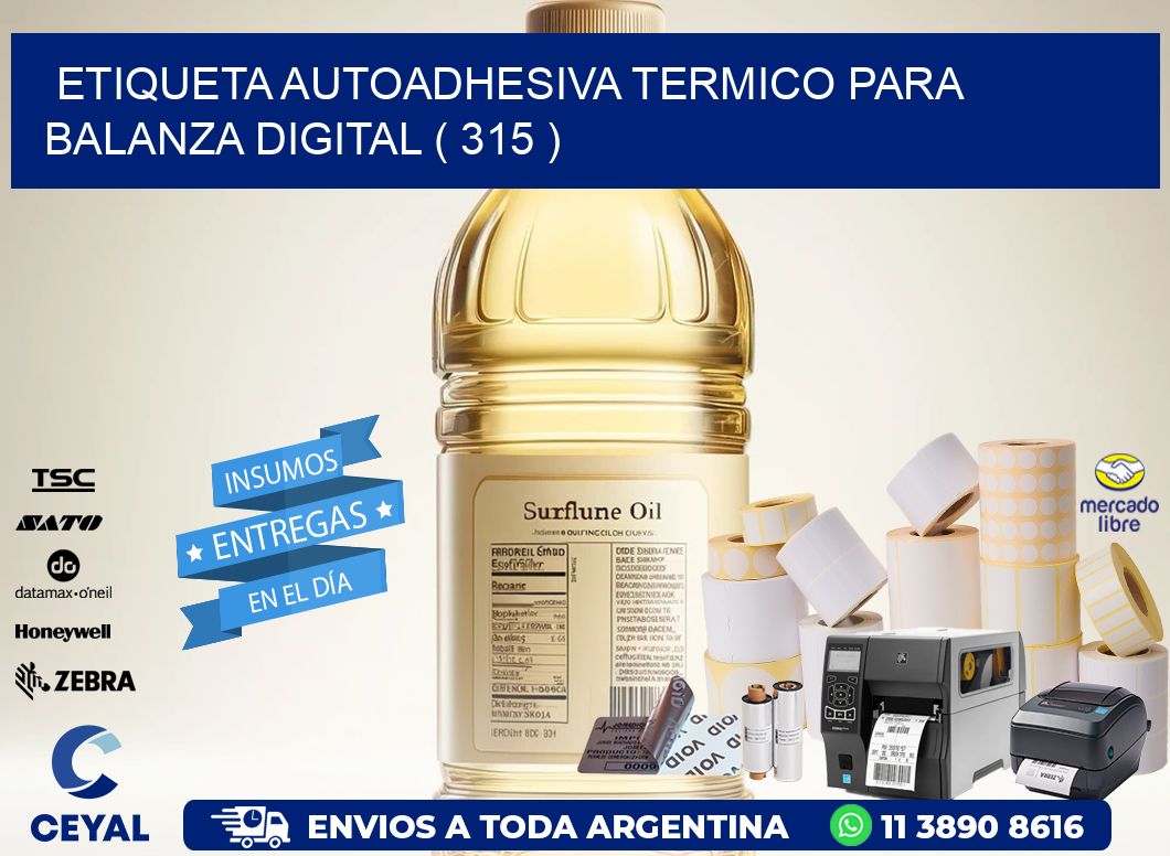 ETIQUETA AUTOADHESIVA TERMICO PARA BALANZA DIGITAL ( 315 )