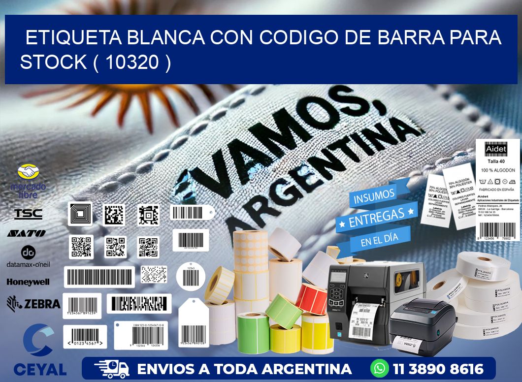 ETIQUETA BLANCA CON CODIGO DE BARRA PARA STOCK ( 10320 )