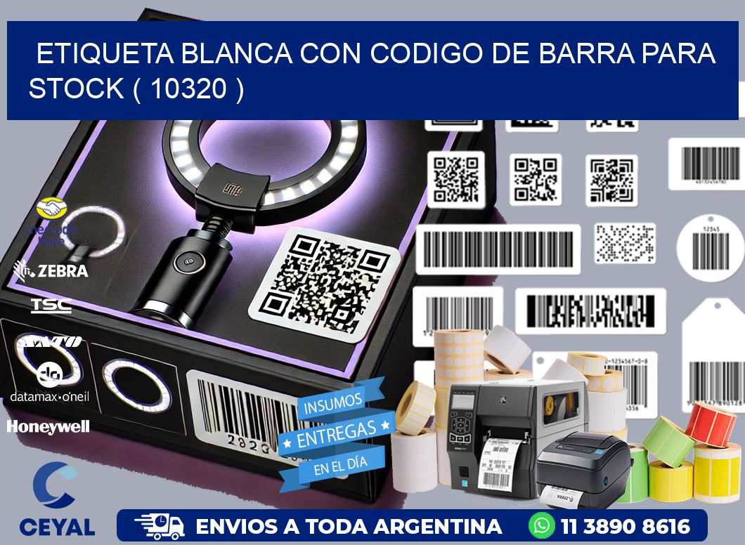 ETIQUETA BLANCA CON CODIGO DE BARRA PARA STOCK ( 10320 )