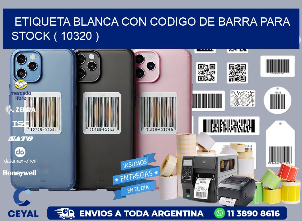 ETIQUETA BLANCA CON CODIGO DE BARRA PARA STOCK ( 10320 )