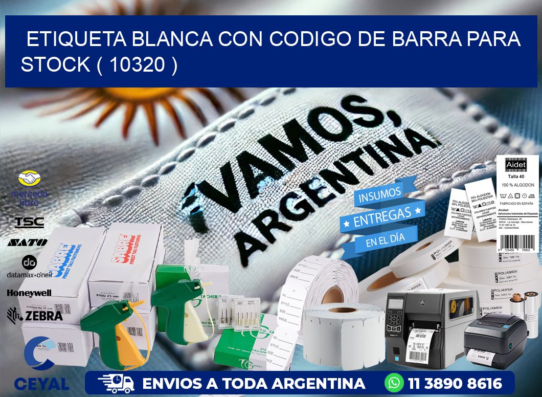 ETIQUETA BLANCA CON CODIGO DE BARRA PARA STOCK ( 10320 )