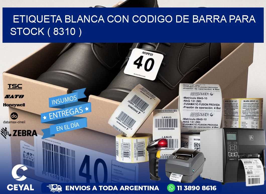 ETIQUETA BLANCA CON CODIGO DE BARRA PARA STOCK ( 8310 )