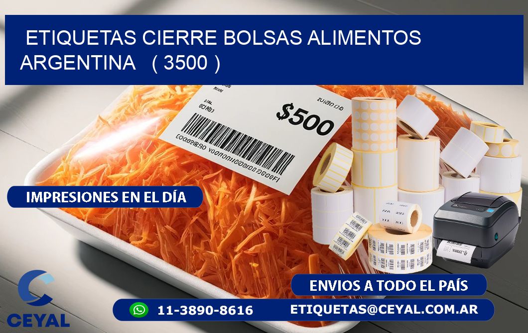 ETIQUETAS CIERRE BOLSAS ALIMENTOS ARGENTINA   ( 3500 )