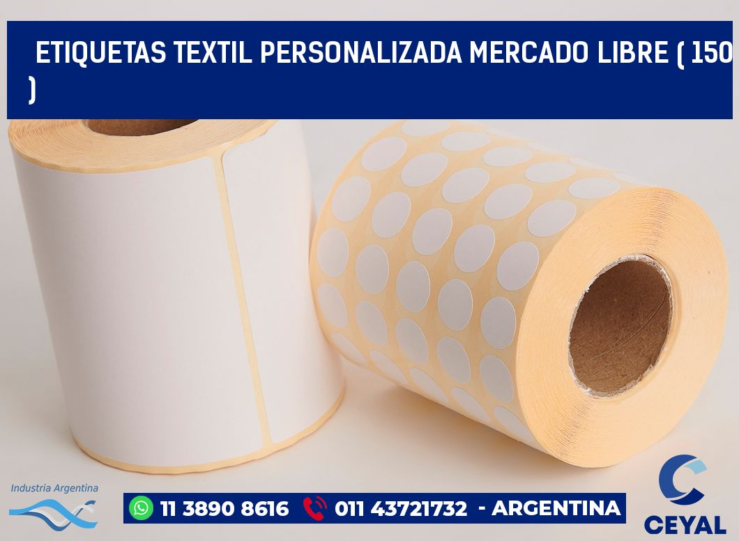 ETIQUETAS TEXTIL PERSONALIZADA MERCADO LIBRE ( 150 )